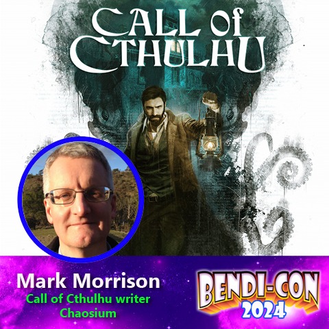 Call of Cthulhu maestro and Chaosium community ambassador Mark Morrison is a guest at Bendi-Con in Bendigo, Australia this weekend. 