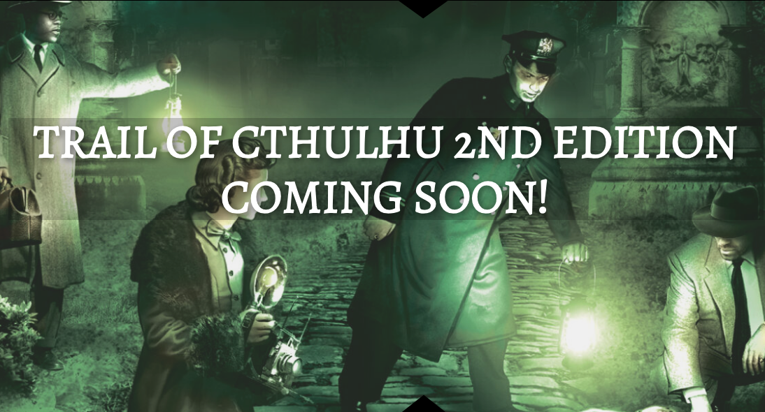 Trail of Cthulhu 2nd Edition is coming to Backerkit soon