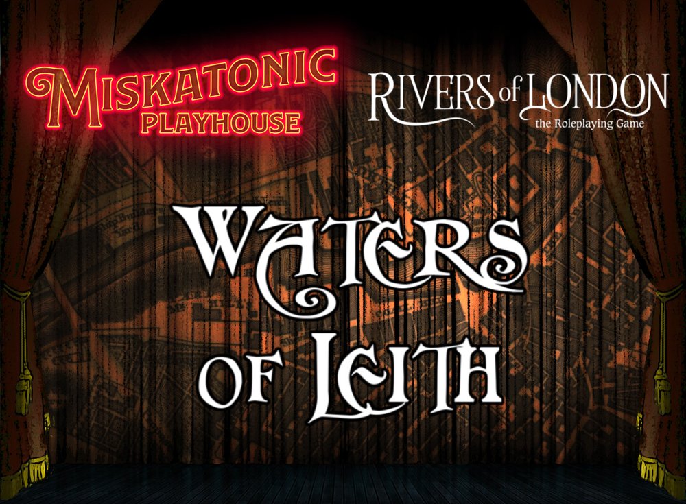 Miskatonic Playhouse Waters of Leith